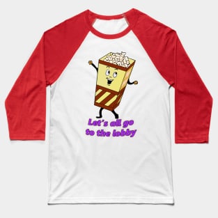 Let's all go to the lobby! Popcorn Baseball T-Shirt